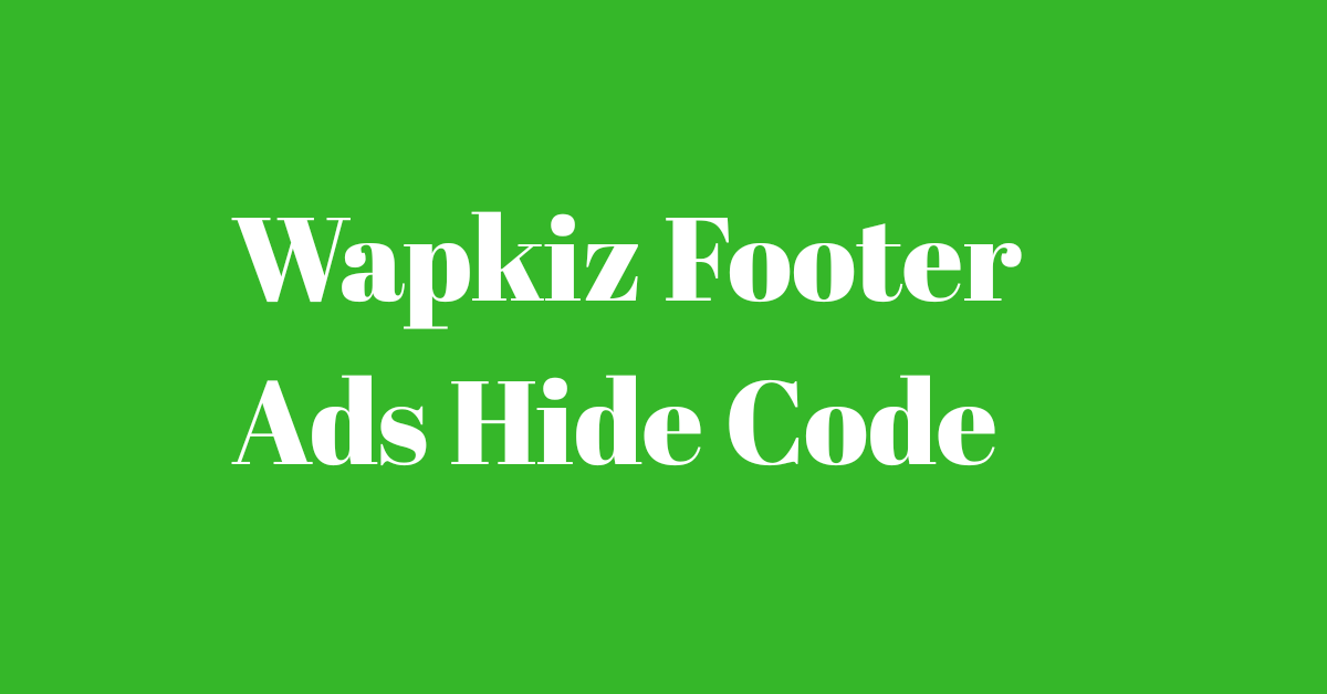 Wapkiz Footer Ads Hide Code